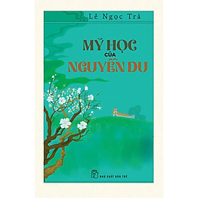 Mỹ Học Của Nguyễn Du (TRẺ) 