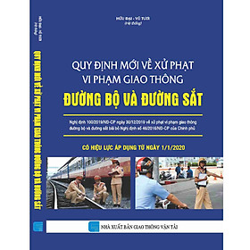 Hình ảnh QUY ĐỊNH MỚI VỀ XỬ PHẠT VI PHẠM GIAO THÔNG ĐƯỜNG BỘ VÀ ĐƯỜNG SẮT