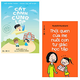 Bộ sách dành cho cha mẹ có con vào lớp 1: Cất Cánh Cùng Lớp 1 - Thói Quen Của Mẹ Nuôi Con Tự Giác Học Tập