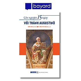 CẦU NGUYỆN 15 NGÀY VỚI THÁNH AUGUSTINÔ - Công ty TNHH Bayard Việt Nam
