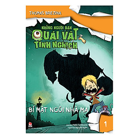 [Download Sách] Những Người Bạn Quái Vật Tinh Nghịch - 1 - Bí Mật Ngôi Nhà Ma