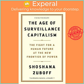 Sách - The Age of Surveillance Capitalism : The Fight for a Human F by Professor Shoshana Zuboff (UK edition, paperback)