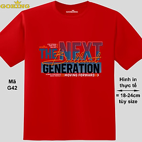 The Next Generation, mã G42. Áo thun siêu đẹp cho cả gia đình. Form unisex cho nam nữ, trẻ em, bé trai gái. Quà tặng ý nghĩa cho bố mẹ, con cái, bạn bè, doanh nghiệp, hội nhóm