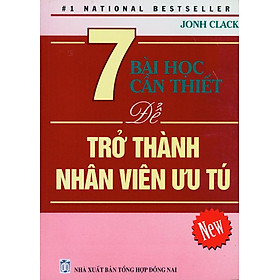 Sách 7 Bài Học Cần Thiết Để Trở Thành Nhân Viên Ưu Tú