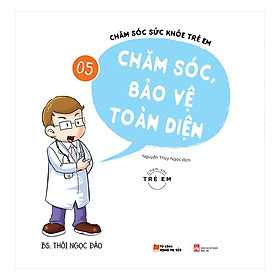 [Download Sách] Chăm Sóc Sức Khỏe Trẻ Em ( Tập 5): Chăm Sóc , Bảo Vệ Toàn Diện