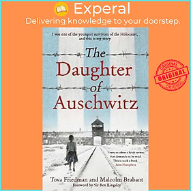 Sách - The Daughter of Auschwitz : THE INTERNATIONAL BESTSELLER by Tova Friedman,Malcolm Brabant (UK edition, hardcover)