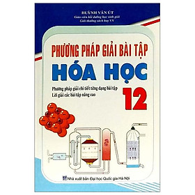Phương Pháp Giải Bài Tập Hóa Học Lớp 12