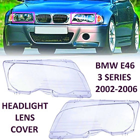 Mặt Kính Đèn Pha BMW E46 318i 325i (2002-2006)