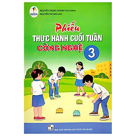 Phiếu Thực Hành Cuối Tuần Công Nghệ 3 (Cánh Diều)