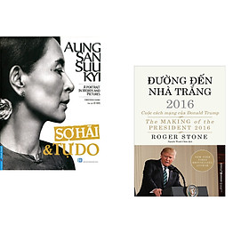 Download sách Combo 2 cuốn sách: Aung San Suu Kyi - Sợ Hãi & Tự Do + Đường Đến Nhà Trắng 2016