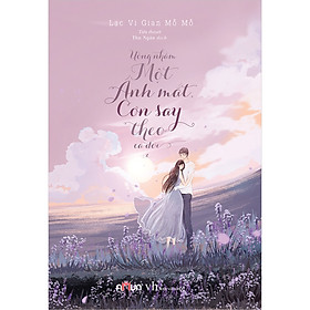 Uống Nhầm Một Ánh Mắt Cơn Say Theo Cả Đời - Tập 2