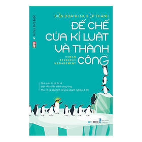 Sách Biến Doanh Nghiệp Thành Đế Chế Của Kỉ Luật Và Thành Công