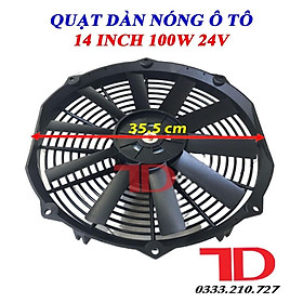 Quạt dàn nóng ô tô chế 14 inch 35.5 cm 100W 24V cánh thẳng loại tốt Điện Lạnh Ô Tô Thuận Dung