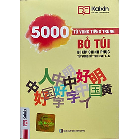 5000 Từ Vựng Tiếng Trung Bỏ Túi - Bí Kíp Chinh Phục Từ Vựng Kì Thi HSK 1 - 6