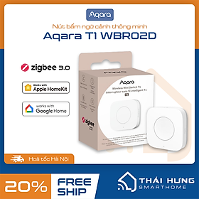 Aqara T1 Wireless Mini Switch WB-R02D Zigbee 3.0 Quốc Tế, hàng chính hãng