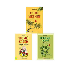 Sách - Combo 3 cuốn Thành ngữ, tục ngữ và ca dao Việt Nam - ndbooks