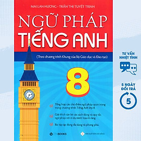 Ngữ Pháp Tiếng Anh 8 (Theo Chương Trình Khung Của Bộ Giáo Dục Và Đào Tạo) - ZEN