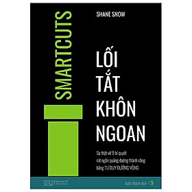 Hình ảnh Lối Tắt Khôn Ngoan - Sự Thật Về 9 Bí Quyết Rút Ngắn Quãng Đường Thành Công Bằng Tư Duy Đường Vòng