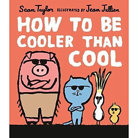 Sách - How to Be Cooler than Cool by Sean Taylor Jean Jullien (UK edition, hardcover)