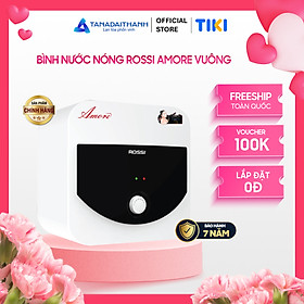 Bình nóng lạnh gián tiếp Rossi Amore Vuông (15/20/30 Lít) - Chính hãng, Bảo Hành 7 năm