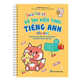 Sách TAKE NOTE ! Sổ Tay Kiến Thức Tiếng Anh Tiểu Học (Gáy lò xo) (Mua 1 được 3)