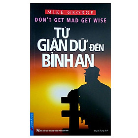 Từ Giận Dữ Đến Bình An (Tái Bản 2019)