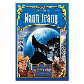 Nanh Trắng (Bìa Mềm) - Tái Bản 2019