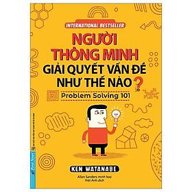 Người Thông Minh Giải Quyết Vấn Đề Như Thế Nào? (Tái Bản 2023)