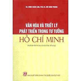 Hình ảnh Văn Hóa Và Triết Lý Phát Triển Trong Tư Tưởng Hồ Chí Minh (Xuất bản lần thứ ba, có sửa chữa, bổ sung)