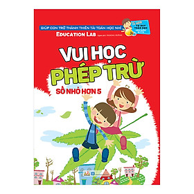 Tủ Sách Tư Duy Toán Học HQ - Vui Học Phép Trừ (Số Nhỏ Hơn 5)