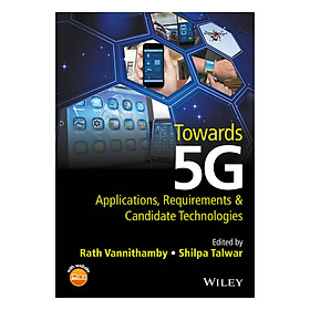 Download sách Towards 5G - Applications, Requirements And Candidate Technologies