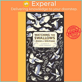 Sách - Watching the Swallows: A Book of Bird Poems by Harry Tennant (UK edition, hardcover)