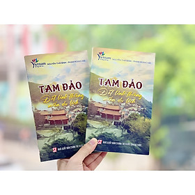 TAM ĐẢO - ĐẤT LINH THIÊNG MIỀN DU LỊCH – Nguyễn Thái Bình & Phạm Hoàng Hải – Nhà xuất bản CTQGST