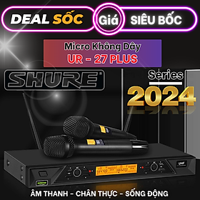 Mua Micro Không Dây SHURE UR27 PLUS- Tần Số UHF - Chống Hú Tốt - Nhẹ Hơi - Chất Âm Hay - Hàng Chính Hãng
