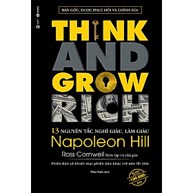 Think And Grow Rich - 13 Nguyên Tắc Nghĩ Giàu, Làm Giàu (Tái bản năm 2023)