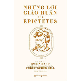 Những lời giáo huấn của Epictetus - Epictetus