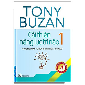 Tony Buzan - Cải Thiện Năng Lực Trí Não 1 (Tái Bản)