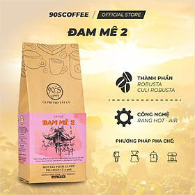 Cà Phê Đam Mê 2 90S Coffee Thơm Nồng Hậu Ngọt Đắng Dịu Êm - Cà Phê Rang Mộc Nguyên Chất 100