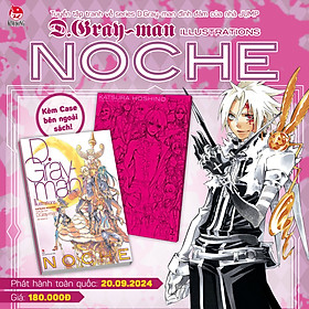 Tuyển Tập Tranh D.Gray-Man: NOCHE (D.Gray-Man Illustrations NOCHE) (Tặng Poster gập đầu sách)