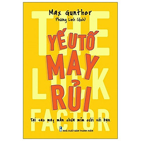 Yếu Tố May Rủi - Tại Sao May Mắn Chưa Mỉm Cười Với Bạn