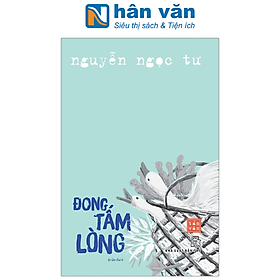 Hình ảnh Nguyễn Ngọc Tư - Đong Tấm Lòng