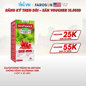 Viên uống trắng da Glutathione giảm nám chống nắng Faroson Glutamax 1000 30 viên