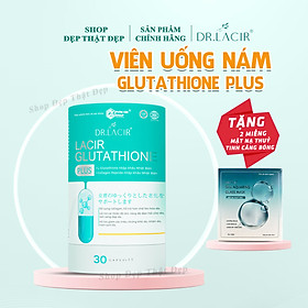 Viên uống Nám Lacir Glutathione Plus Dr.lacir, Trắng Da Mờ Nám (Chính Hãng Dr Lacir)