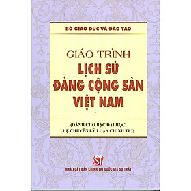 Giáo trình Lịch sử Đảng Cộng sản Việt Nam (Dành cho bậc đại học hệ chuyên lý luận chính trị)