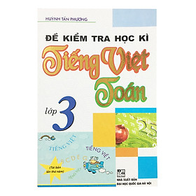 Đề Kiểm Tra Học Kì Tiếng Việt - Toán Lớp 3