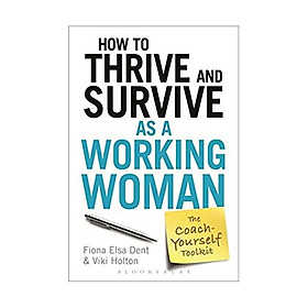 Download sách How to Thrive and Survive as a Working Woman: The Coach-Yourself Toolkit