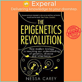 Sách - The Epigenetics Revolution : How Modern Biology is Rewriting Our Understan by Nessa Carey (UK edition, paperback)