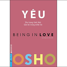 Hình ảnh Sách OSHO Yêu - Being In Love - Yêu Trong Tỉnh Thức