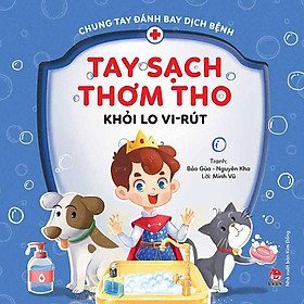 Chung Tay Đánh Bay Dịch Bệnh - Tay Sạch Thơm Tho Khỏi Lo Vi-rút