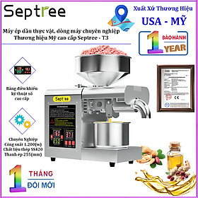 Mua HÀNG CHÍNH HÃNG - Máy ép dầu thực vật chuyên nghiệp nâng cấp hoàn toàn  dùng trong gia đình hoặc nhà hàng  khách sạn. Thương hiệu Mỹ cao cấp Septree - T3